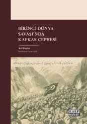 Birinci Dünya Savaşı'nda Kafkas Cephesi - Harp Sanat Yayınları