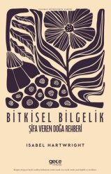 Bitkisel Bilgelik Şifa Veren Doğa Rehberi - Gece Kitaplığı