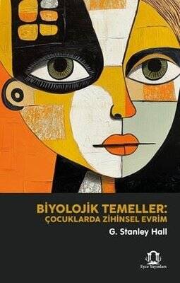 Biyolojik Temeller: Çocuklarda Zihinsel Evrim - 1
