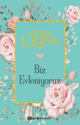 Biz Evleniyoruz - Julia Quinn - Epsilon Yayınevi