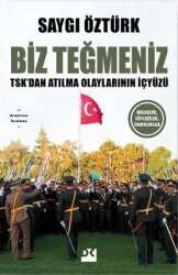 Biz Teğmeniz: TSK'dan Atılma Olaylarının İçyüzü - Belgeler Söyleşiler Tanıklıklar - Doğan Kitap