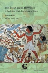Bizi İnsan Yapan Hayvanlar: Arkeolojide Kürk Kuyruklar ve Tüyler - Gordium Yayıncılık