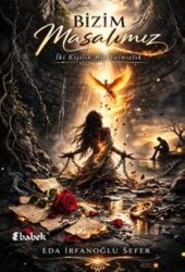 Bizim Masalımız / İki Kişilik Bir Yalnızlık - Babek Yayınları