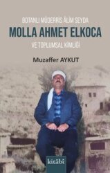 Botanlı Müderris Alim Seyda Molla Ahmet Elkoca ve Toplumsal Kimliği - Kitabi Yayınevi