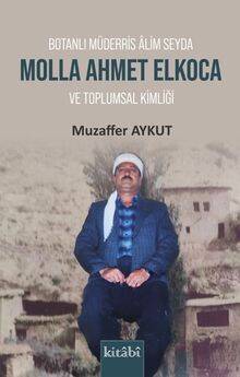 Botanlı Müderris Alim Seyda Molla Ahmet Elkoca ve Toplumsal Kimliği - 1