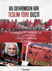 Bu Devrimden Bir Teslim Töre Geçti - Dipnot Yayınları