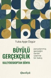 Büyülü Gerçekçilik Kaleydoskoptan Dünya - Banliyö Kitap