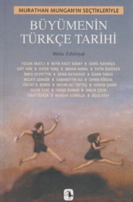Büyümenin Türkçe Tarihi Murathan Mungan'ın Seçtikleriyle - 1