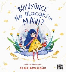 Büyüyünce Ne Olacaksın Mavi? - Artenino Yayıncılık