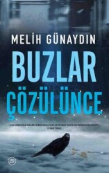 Buzlar Çözülünce Yazar: Melih Günaydın - Düşbaz