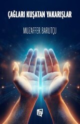 Çağları Kuşatan Yakarışlar - Lora Yayıncılık