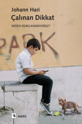 Çalınan Dikkat Neden Odaklanamıyoruz - 1