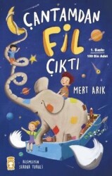 Çantamdan Fil Çıktı Yazar: Mert Arık - Timaş Çocuk