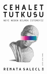 Cehalet Tutkusu - Renata Salecl - Timaş Yayınları