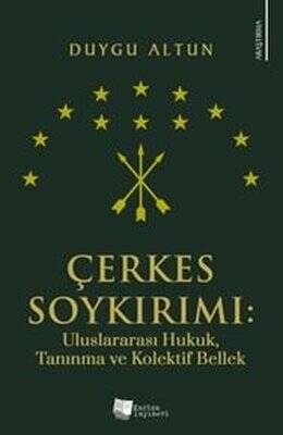 Çerkes Soykırımı: Uluslararası Hukuk, Tanınma ve Kolektif Bellek - 1