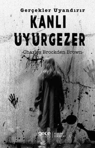 Charles Brockden Brown Kanlı Uyurgezer Gerçekler Uyandırır Gece Kitaplığı