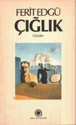 Çığlık (Öyküler 1981 - 1982) - Ferit Edgü - Ada Yayınları