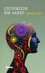 Çiğnimizde Bir Akrep - Hece Yayınları