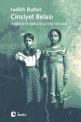 Cinsiyet Belası Feminizm ve Kimliğin Altüst Edilmesi - Metis Yayınları