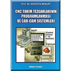 CNC Takım Tezgahlarının Programlanması ve CAD-CAM Sistemleri - Birsen Yayınevi