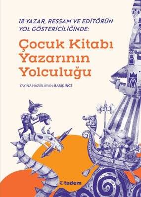 Çocuk Kitabı Yazarının Yolculuğu - 18 Yazar Ressam ve Editörün Yol Göstericiliğinde - 1