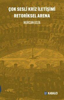 Çok Sesli Kriz İletişimi Retoriksel Arena - 1