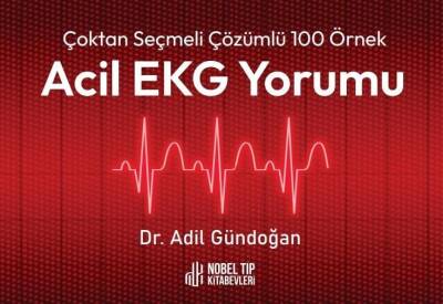 Çoktan Seçmeli Çözümlü 100 Örnek Acil EKG Yorumu - 1