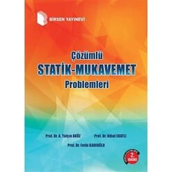 Çözümlü Statik-Mukavemet Problemleri - Birsen Yayınevi 