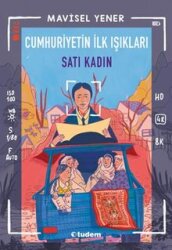 Cumhuriyetin İlk Işıkları: Satı Kadın - Tudem Yayınevi
