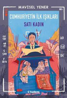 Cumhuriyetin İlk Işıkları: Satı Kadın - 1