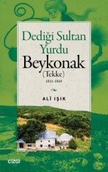 Dediği Sultan Yurdu Beykonak (Tekke) 1831 - 1845 - Çizgi Kitabevi
