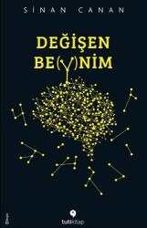 Değişen Beynim - Sinan Canan - Tuti Kitap