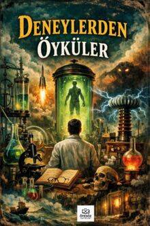 Deneylerden Öyküler - 1