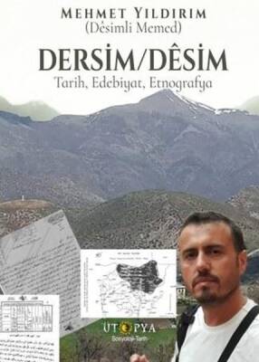 Dersim - Desim: Tarih Edebiyat Etnografya - Mehmet Yıldırım - 1