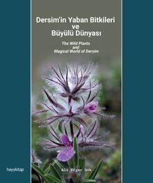 Dersim'in Yaban Bitkileri ve Büyülü Dünyası - 1