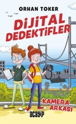 Dijital Dedektifler 1 - Kamera Arkası Yazar: Orhan Toker - Acayip