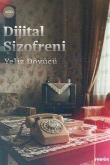 Dijital Şizofreni - 1