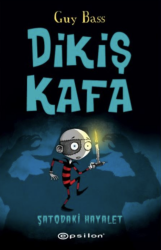 Dikiş Kafa - Şatodaki Hayalet - Epsilon Yayınevi 