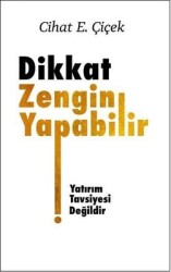 Dikkat Zengin Yapabilir Yazar: Cihat E. Çiçek - Üçüncü Göz Yayınları