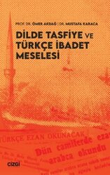 Dilde Tasfiye ve Türkçe İbadet Meselesi - Çizgi Kitabevi