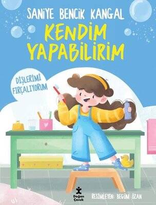 Dişlerimi Fırçalıyorum - Kendim Yapabilirim - 1