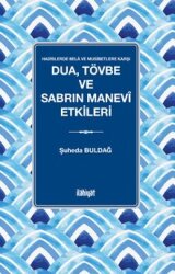Dua, Tövbe ve Sabrın Manevî Etkileri - İlahiyat Kitap