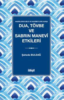 Dua, Tövbe ve Sabrın Manevî Etkileri - 1
