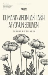 Dumanın Ardındaki Tarih Afyonun Serüveni - Gece Kitaplığı