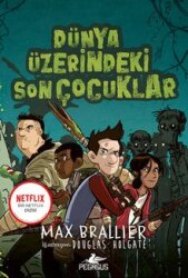 Dünya Üzerindeki Son Çocuklar (1. Kitap) - PEGASUS ÇOCUK YAYINLARI