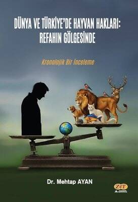 Dünya ve Türkiye'de Hayvan Hakları: Refahın Gölgesinde-Kronolojik Bir İnceleme - 1