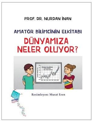Dünyamıza Neler Oluyor? - Amatör Bilimcinin Elkitabı - 1