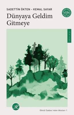 Dünyaya Geldim Gitmeye - Gönül Sadası'ndan Akisler 1 - 1