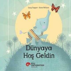 Dünyaya Hoş Geldin - Lucy Tapper - Koç Üniversitesi Yayınları
