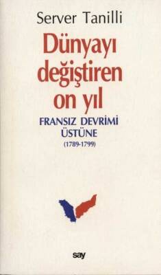 Dünyayı Değiştiren On Yıl-Fransız Devrimi Üzerine - 1